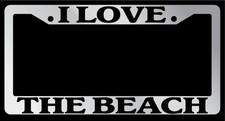 Chrome License Plate Frame I Love The Beach Auto Accessory Novelty Chrome License Plate Frame I Love The Beach Auto Accessory Novelty