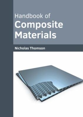 Handbook of Composite Materials by Nicholas Thomson (2022, Hardcover)