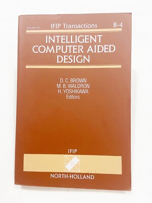 Intelligent Computer Aided Design (IFIP Transactions), PB 1992