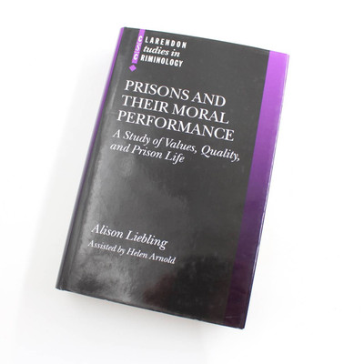 Prisons and Their Moral Performance: A Study of Values, Quality, and Prison Life