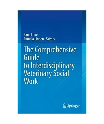 The Comprehensive Guide to Interdisciplinary Veterinary Social Work