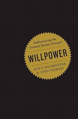 Willpower: Rediscovering the Greatest Human Strength - Hardcover - ACCEPTABLE
