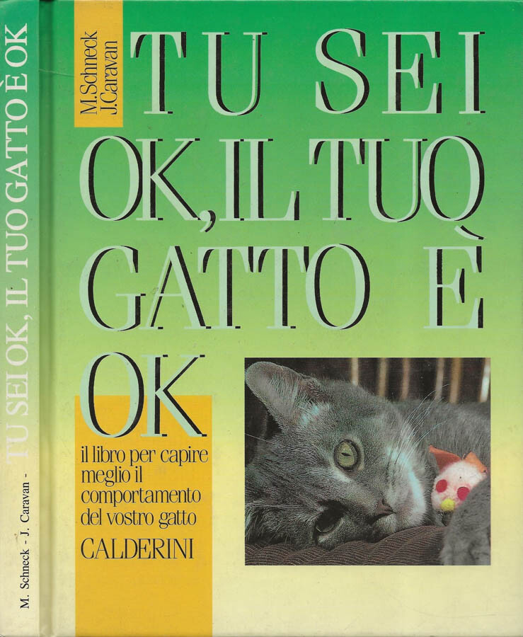Tu sei ok, il tuo gatto è ok. Il libro per capire meglio il comportamento del vo