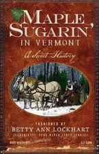 Maple Sugarin' in Vermont: A Sweet History by Lockhart, Betty Ann