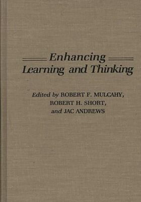 Mulcahy - Enhancing Learning and Thinking - hardback or cased book - X555z