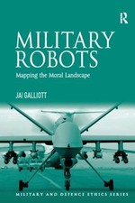 Military Robots: Mapping the Moral Landscape by Jai Galliott (English) Paperback