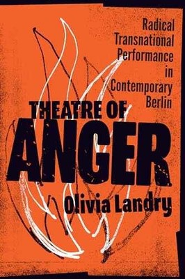 Theatre of Anger: Radical - Hardcover, by Landry Olivia - Very Good k
