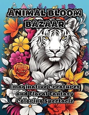 Animal Bloom Bazaar: Fantasievolle Kreaturen und Blumen - NEU Colorzen 2023