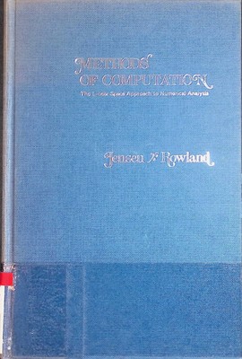 Methods of Computation: Linear Space Approach to Numerical Analysis Jensen, Jens