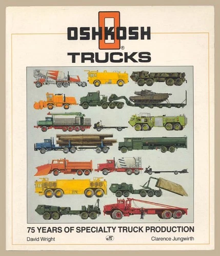 Oshkosh Trucks: 75 Years of Specialty Truck Production