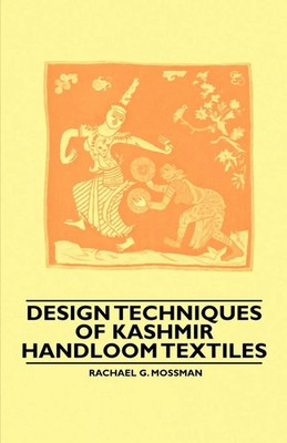 Rachael G. Mossman | Design Techniques of Kashmir Handloom Textiles | Buch