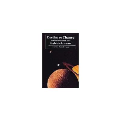 Destiny or Chance: Our Solar System and its Place in the Cosmos 9780521785211 VG