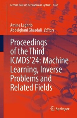 Proceedings of the Third ICMDS'24: Machine Learning, Inverse Problems and Relate
