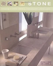 Stone : Designing Kitchens, Baths and Interiors with NaturalStone
