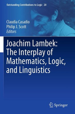 Claudia Casadio (u. a.) | Joachim Lambek: The Interplay of Mathematics,...
