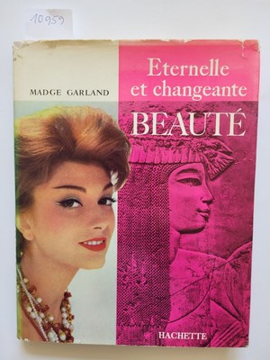 Eternelle Et Changeante Beauté : Garland, Madge:
