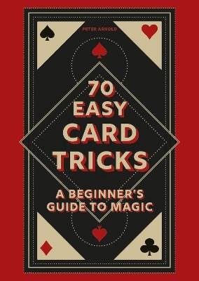 70 Easy Card Tricks, Arnold, Peter,  Hardback