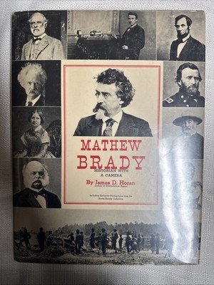 MATTHEW BRADY Historian With A Camera By James D Horan Hardback Book 1955 HC DJ