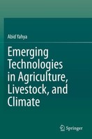 Emerging Technologies In Agriculture, Livestock, And Climate Abid Yahya