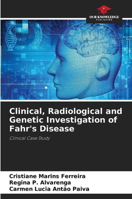 Clinical, Radiological and Genetic Investigation of Fahr's Disease Taschenbuch