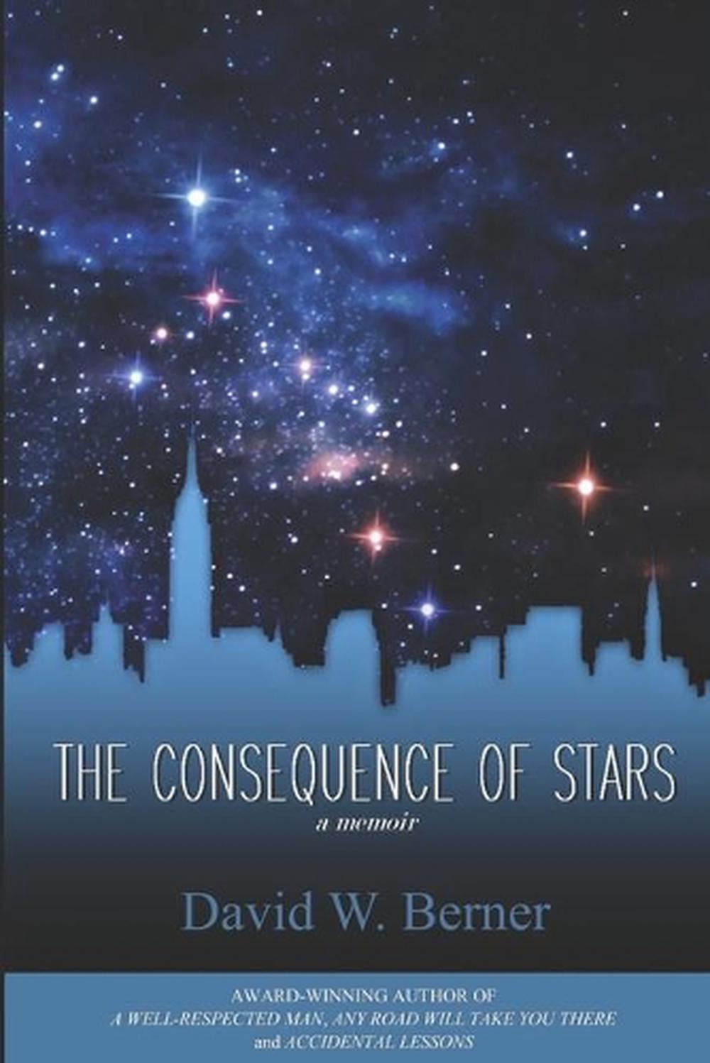 The Consequence of Stars: A Memoir of Home by David W. Berner (English) Paperbac