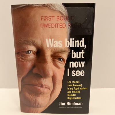 Was Blind but Now I See : Life Stories (and Lessons); FIRST BOUND UNEDITED PROOF