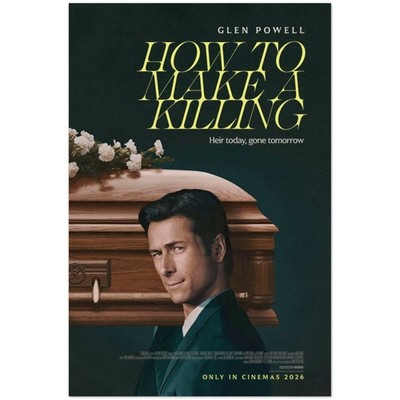 How To Make A Killing 2026 Glen Powell Dark Comedy Movie Posterc