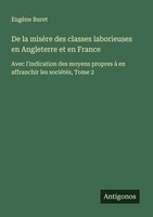 De La MisèRe Des Classes Laborieuses En Angleterre Et En France EugèNe Buret