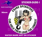 FUNNY CRANE OPERATOR STICKER FOR TOOLBOX MANCAVE BEER FRIDGE WELDER HELMET ETC