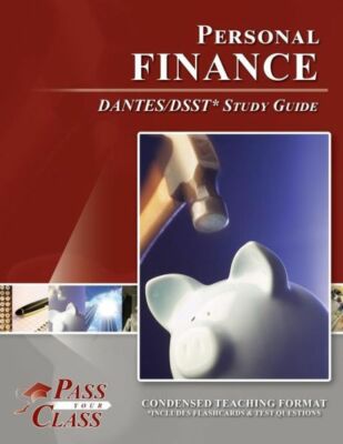Personal Finance Dantes / Dsst Test Study Guide
