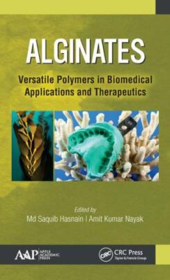 Alginates : Versatile Polymers in Biomedical Applications and Therapeutics, H...