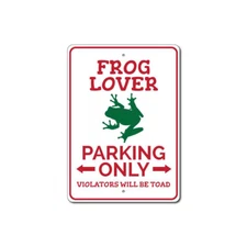 Frog Lover Parking Sign, Frog Lover Aluminum Metal Decor Sign