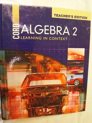 Cord Algebra 2 Learning in Context (Teacher's Edition) (Developed by CORD)