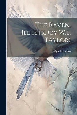 Raven, Illustr. (By W. L. Taylor) -  NEW Edgar Allan. Po 2023