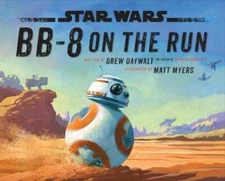 Star Wars BB-8 on the Run - Hardcover By Daywalt, Drew - GOOD