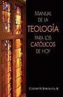Manual de la Teologia Para los Catolicos de Hoy by Claudio Burgaleta (Paperback / softback, 2009)