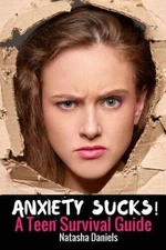 Anxiety Sucks A Teen Survival Guide (Volume 1) - Paperback - GOOD