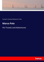 Marco Polo His Travels And Adventures George M. Towle Taschenbuch 304 S. 2017