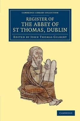 Register of the Abbey of St Thomas, Dublin by John Thomas Gilbert (English) Pape