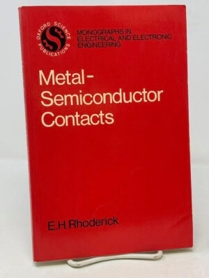 METAL-SEMICONDUCTOR CONTACTS BY E. H. RHODERICK (1980, PB)-OXFORD UNI PRESS