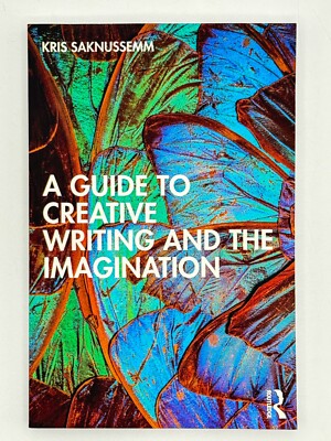 Guide to Creative Writing and the Imagination by Kris Saknussemm 2022 Paperback