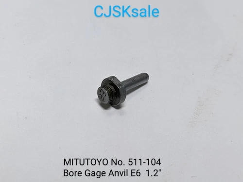 Mitutoyo No. 511-104 Bore Gage Anvil E6 1.2" (USED).
