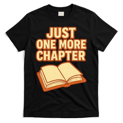 Just One More Chapter Funny Book Lover T-Shirt