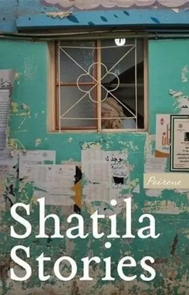 Shatila Stories | Various | Englisch | Taschenbuch | Peirene Now! | 2018-image
