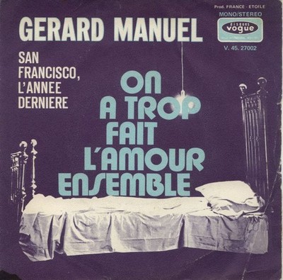 Gérard Manuel - On A Trop Fait L'Amour Ensemble   San Francisco, L'Année Dern...