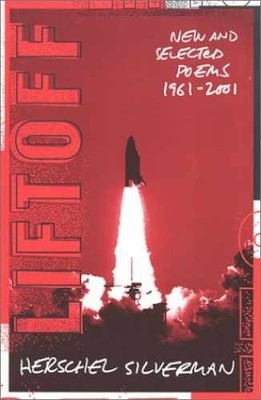 Lift Off: New and Selected Poems - Paperback, by Silverman Herschel - Very Good