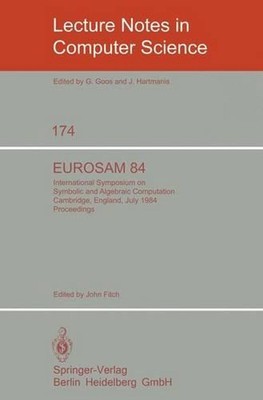 EUROSAM 84: International Symposium on Symbolic and Algebraic Computation, Cambr