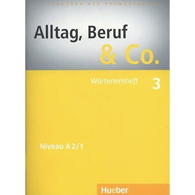 ALLTAG, BERUF & CO 3 Wörterlernheft