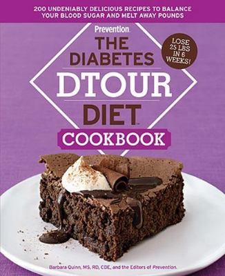 The Diabetes Dtour Diet Cookbook: 200 Undeniably Delicious Recipes to Balance...
