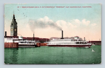 Ferry Building and Ferry Berkeley San Francisco CA 1910 DB Postcard P13